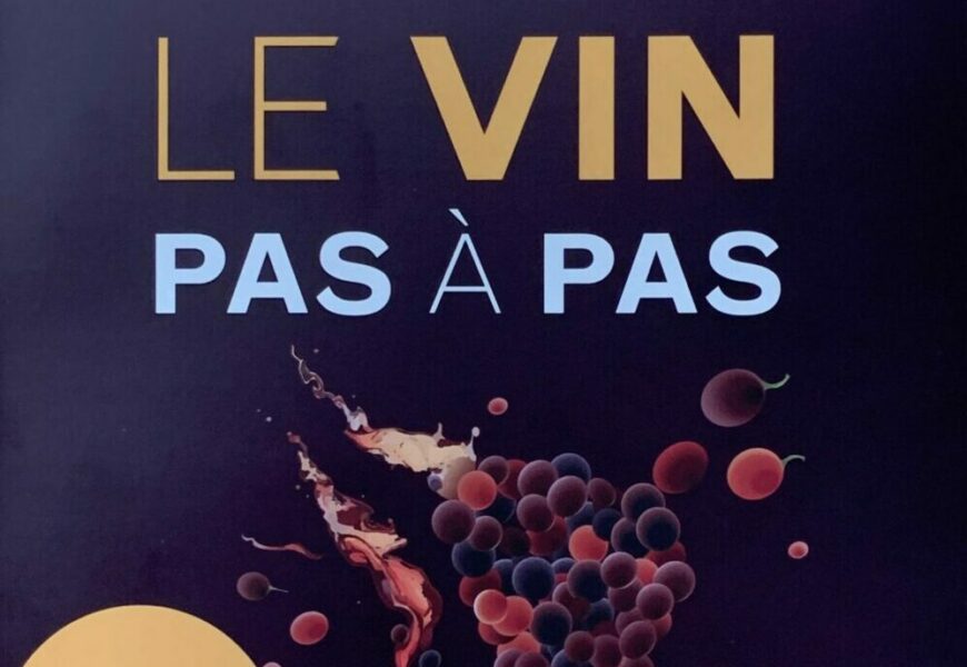 Lecture : « Le Vin Pas à Pas », comprendre, décrire, choisir et apprécier le vin